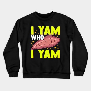 Funny Sweet Potato Pun I Yam Who I Yam Crewneck Sweatshirt